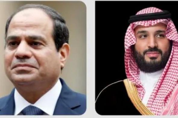 ولي العهد السعودي والرئيس السيسي يتبادلان التهاني بحلول شهر رمضان