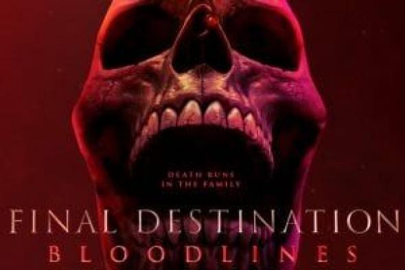 فيلم الرعب Final Destination: Bloodlines يحقق 229 مليون دولار عالميا