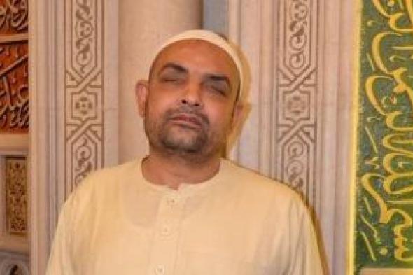 وزير الأوقاف ناعيا مؤذن السيدة زينب: كان جميل الصوت والأذان كما كان جميل الخلق